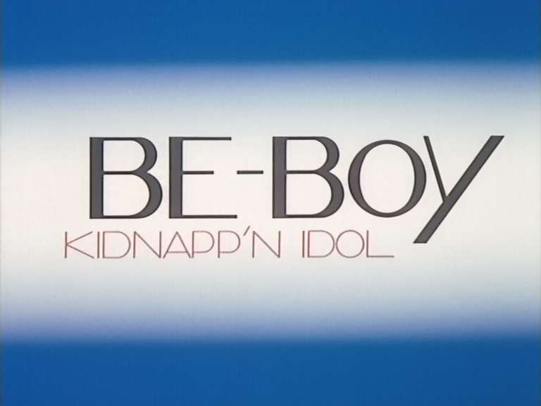 Be-Boy Kidnapp’n Idol (Aoi Kaze Fansub)